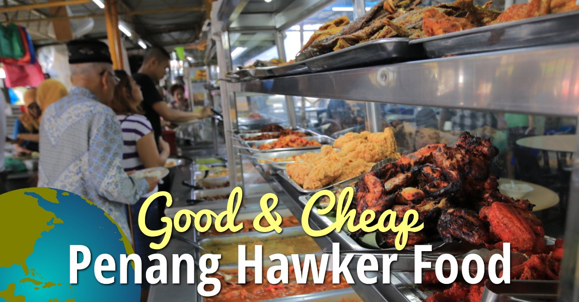 Good and Cheap Penang Hawker Food