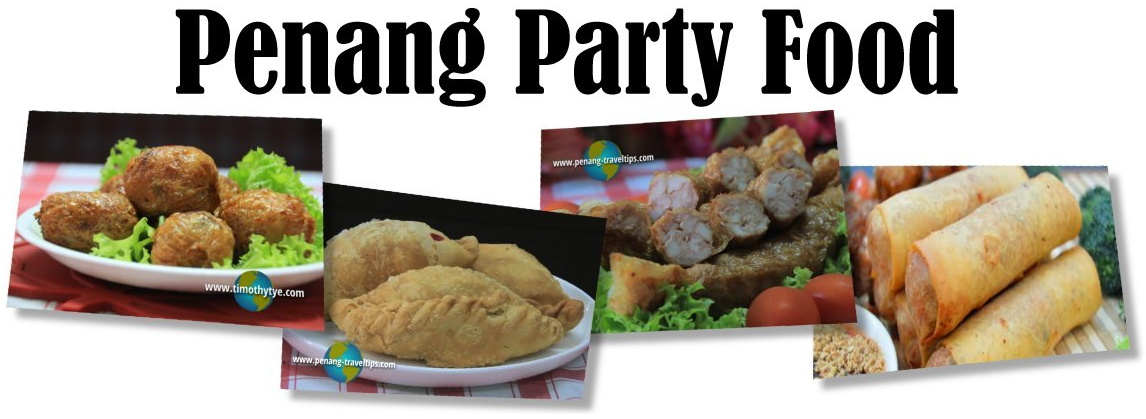 Penang Food For Your Party!