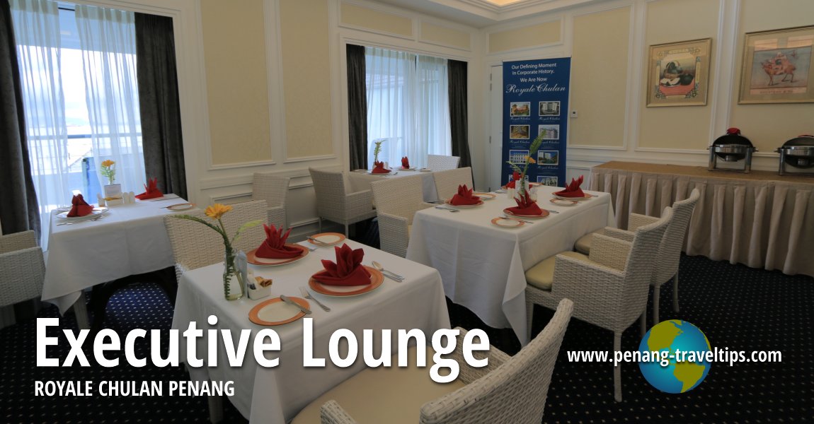 Executive Lounge, Royale Chulan Penang