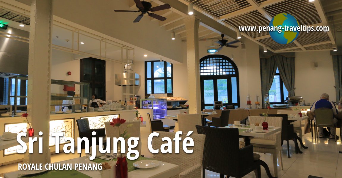 Sri Tanjung Café, Royale Chulan Penang