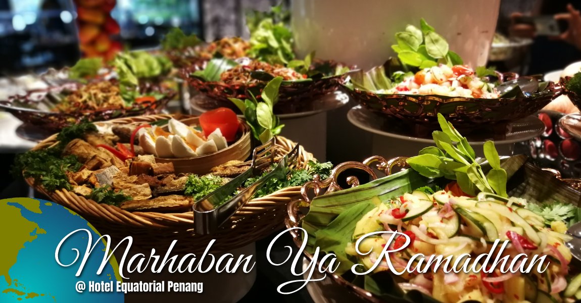 Marhaban Ya Ramadhan @ Hotel Equatorial Penang