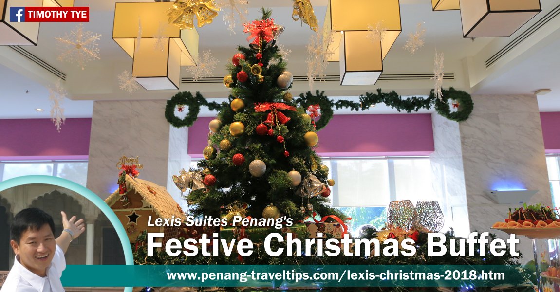 Lexis Suites Penang 2018 Christmas Buffet Preview