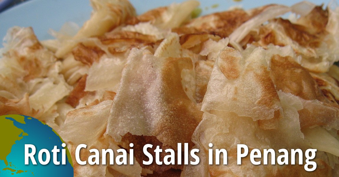 Recommended Roti Canai Stalls in Penang