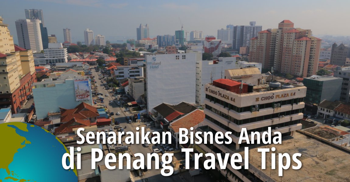 Senaraikan Bisnes Anda di Penang Travel Tips