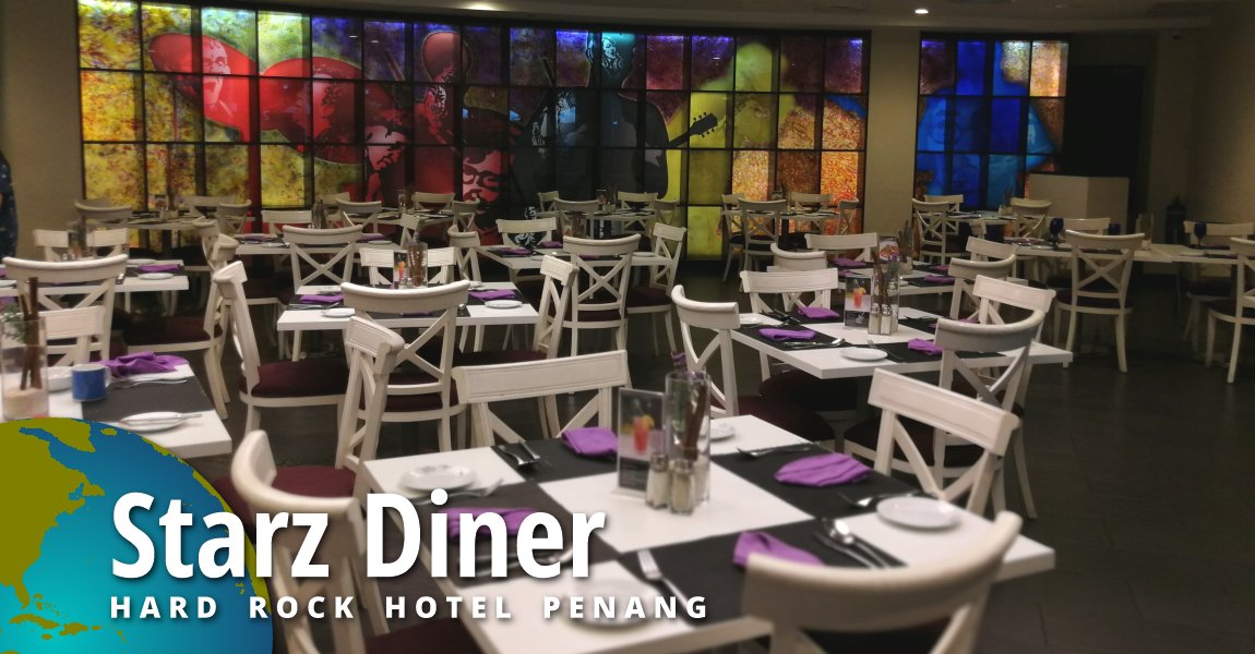 Starz Diner @ Hard Rock Hotel Penang