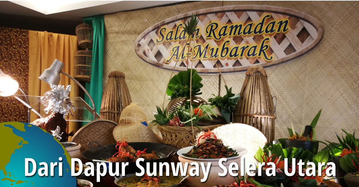 Dari Dapur Sunway Selera Utara