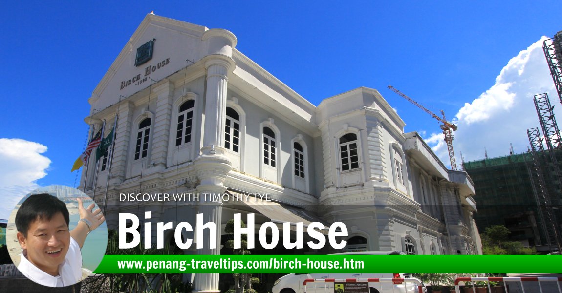 Birch House, George Town, Penang