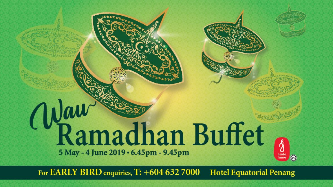 Wau Ramadhan Buffet, Hotel Equatorial Penang