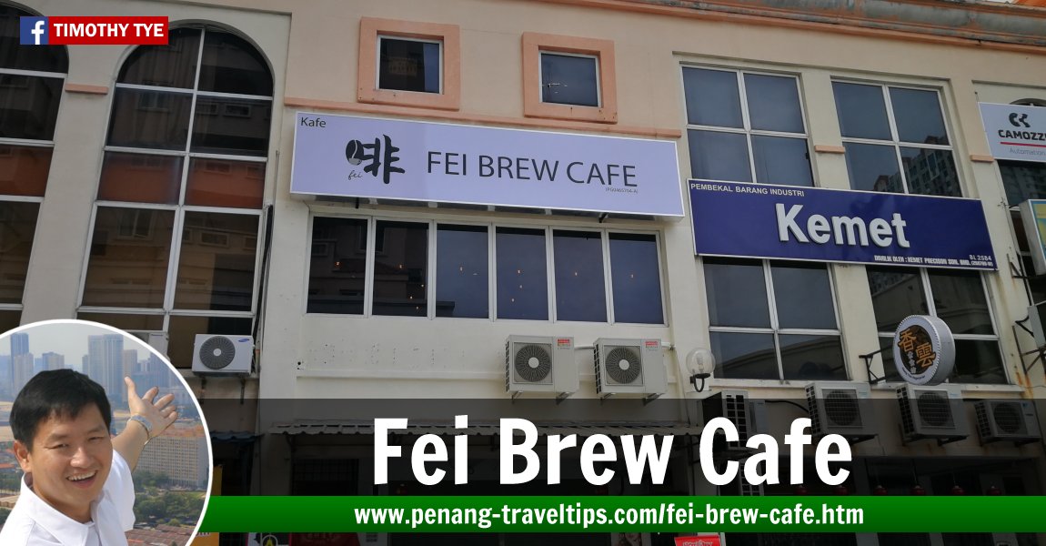 Fei Brew Cafe, Bayan Point, Penang