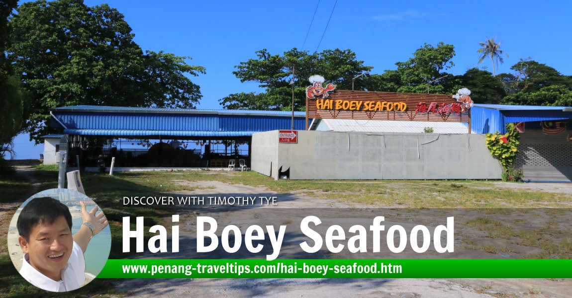 Hai Boey Seafood, Teluk Kumbar, Penang