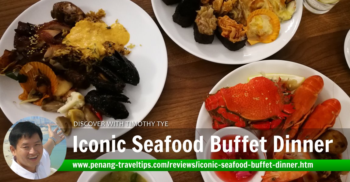 Iconic Seafood Buffet Dinner, Iconic Hotel, Penang