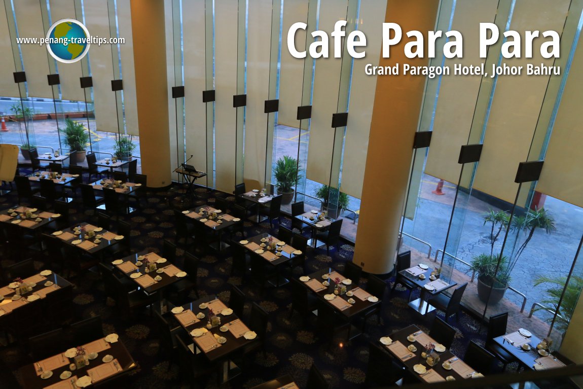 Cafe Para Para, Grand Paragon Hotel Johor Bahru
