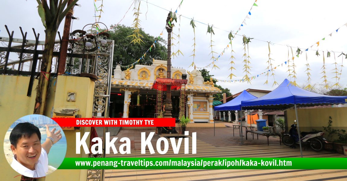Kaka Kovil (Sri Maha Karumariamman Muneswarar Temple), Ipoh, Perak
