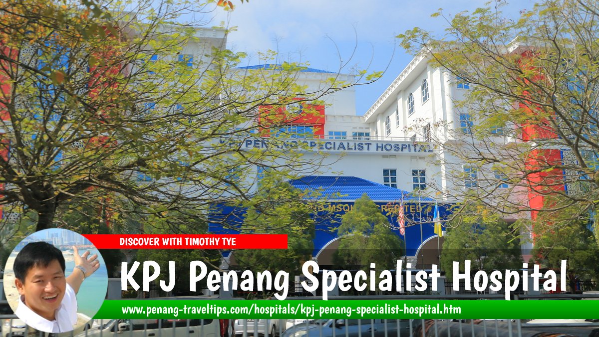 KPJ Penang Specialist Hospital, Bandar Perda, Bukit Mertajam, Penang