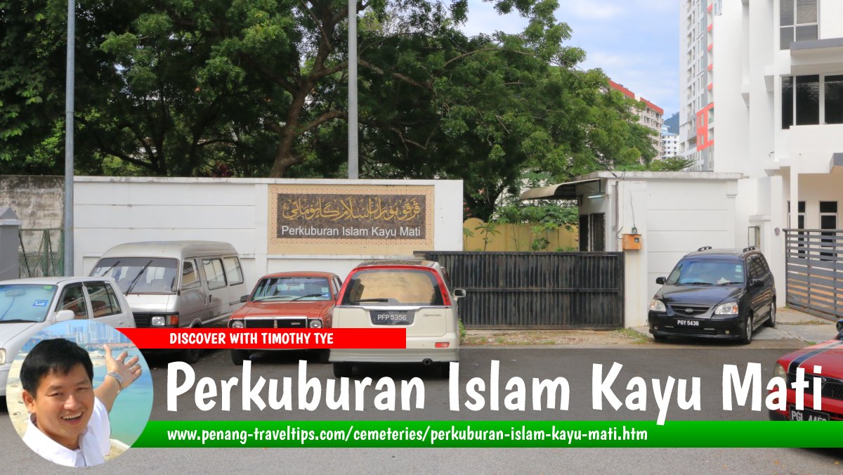 Perkuburan Islam Kayu Mati, Bukit Jambul, Penang