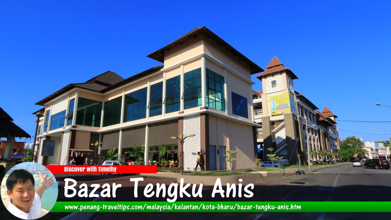 Bazar Tengku Anis, Kota Bharu