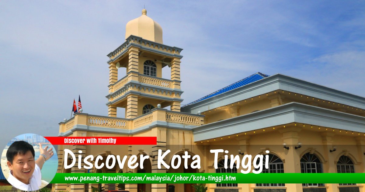 Discover Kota Tinggi, Johor