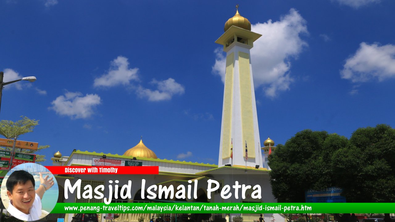 Masjid Ismail Petra, Tanah Merah, Kelantan