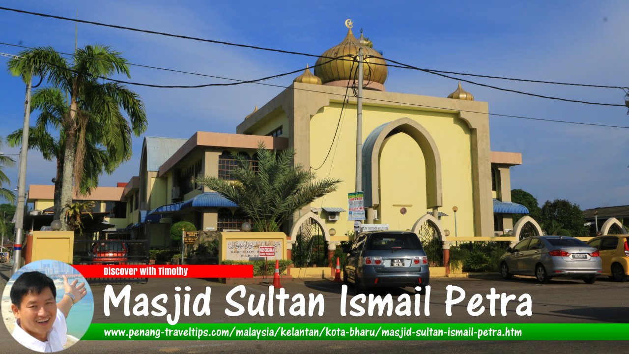 Masjid Sultan Ismail Petra, Kota Bharu