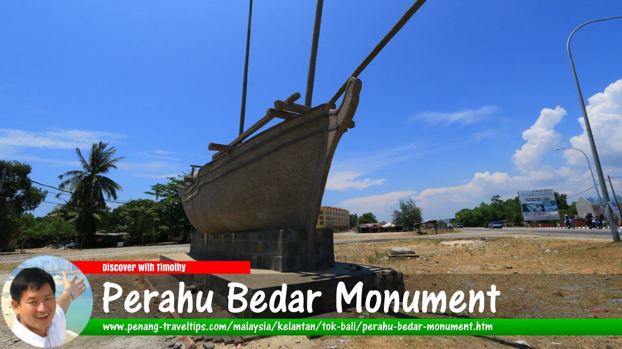 Perahu Bedar Monument, Tok Bali