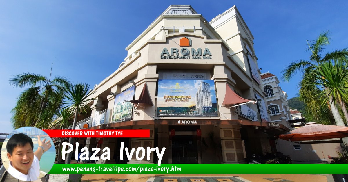 Plaza Ivory, Bukit Gambir, Penang