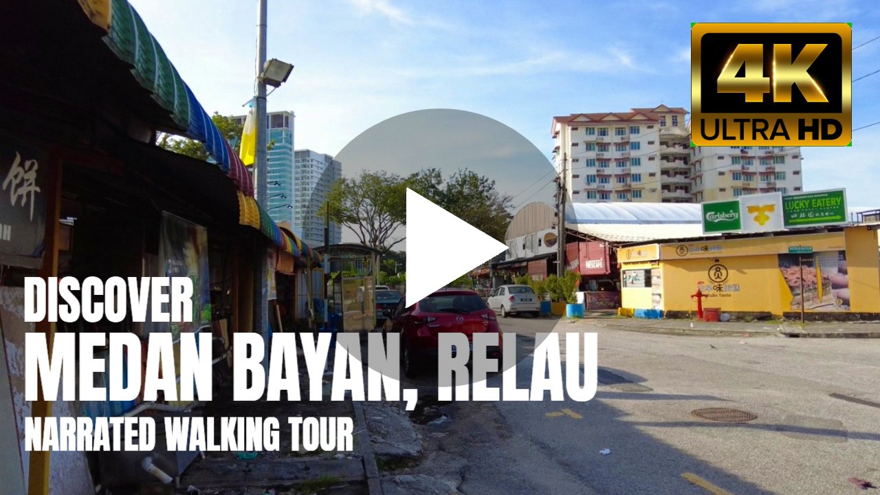Medan Bayan Relau Penang Narrated Walking Tour