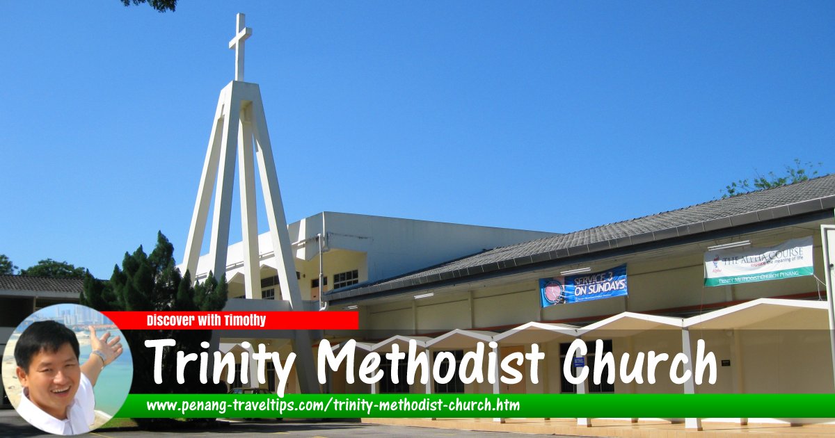 Trinity Methosit Church, Green Lane, Penang