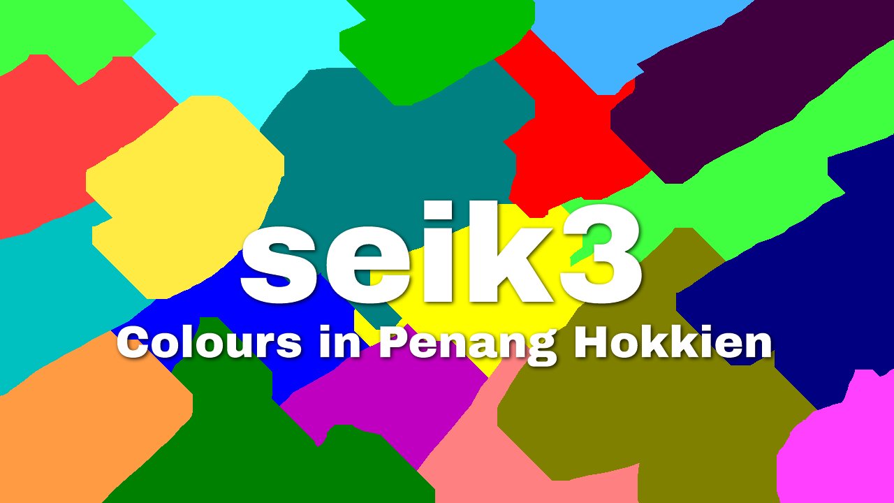 Colours in Penang Hokkien