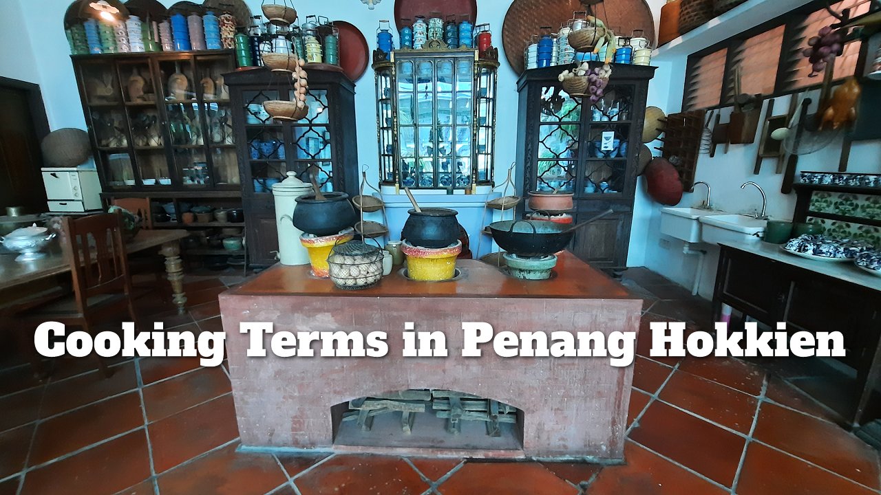 Cooking Terms in Penang Hokkien