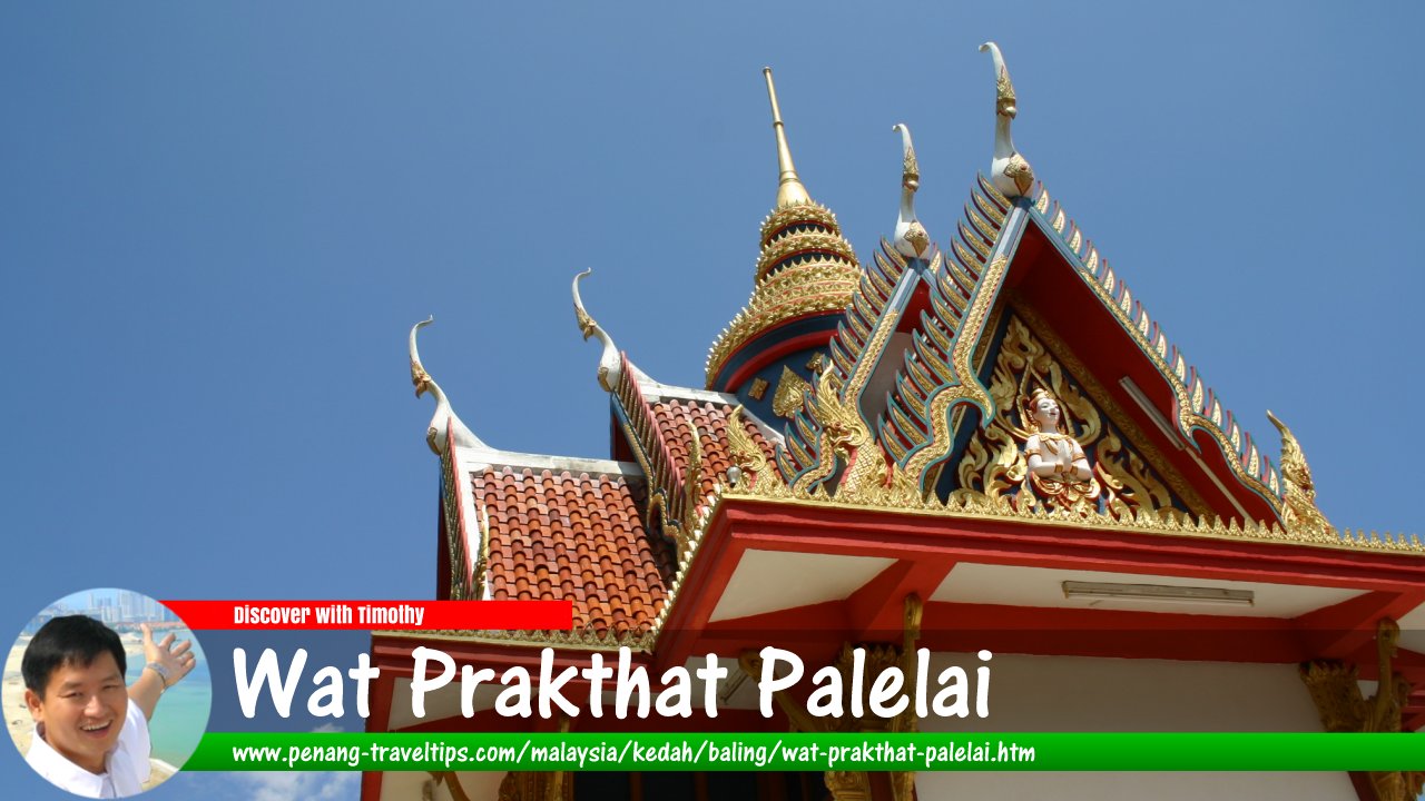 Wat Prakthat Palelai, Baling, Kedah