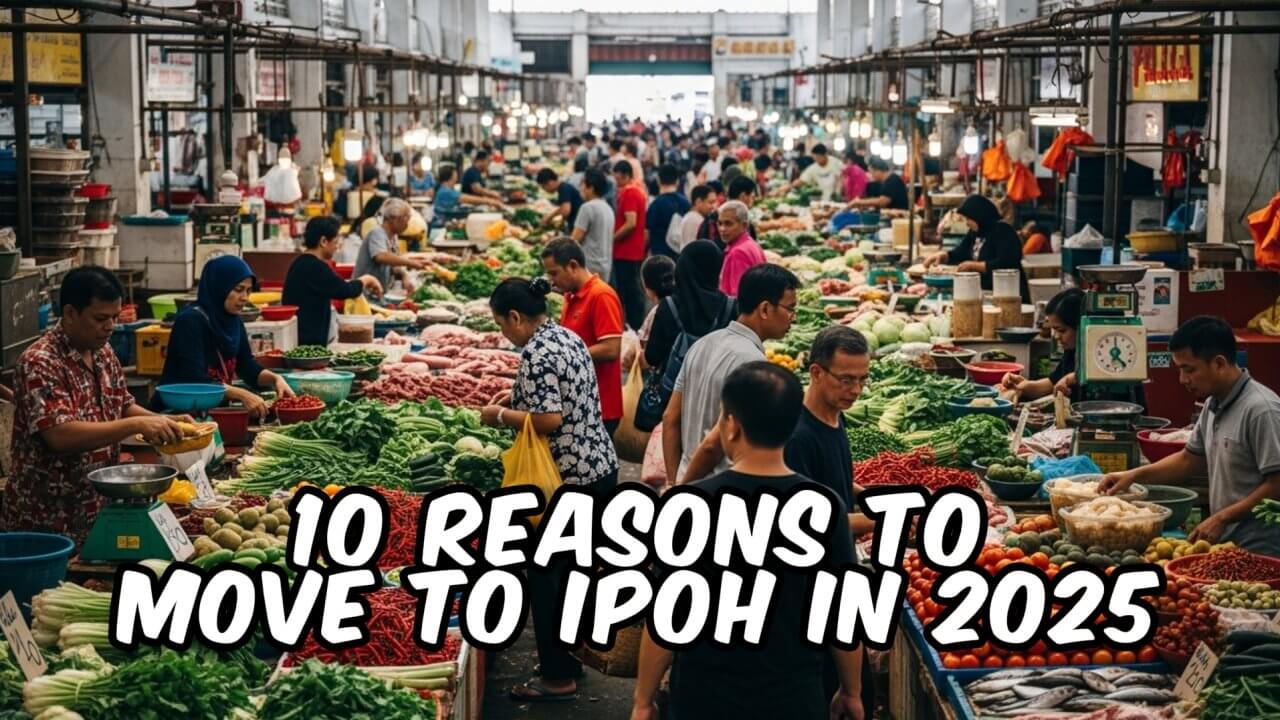 10 Reasons to Move to Ipoh