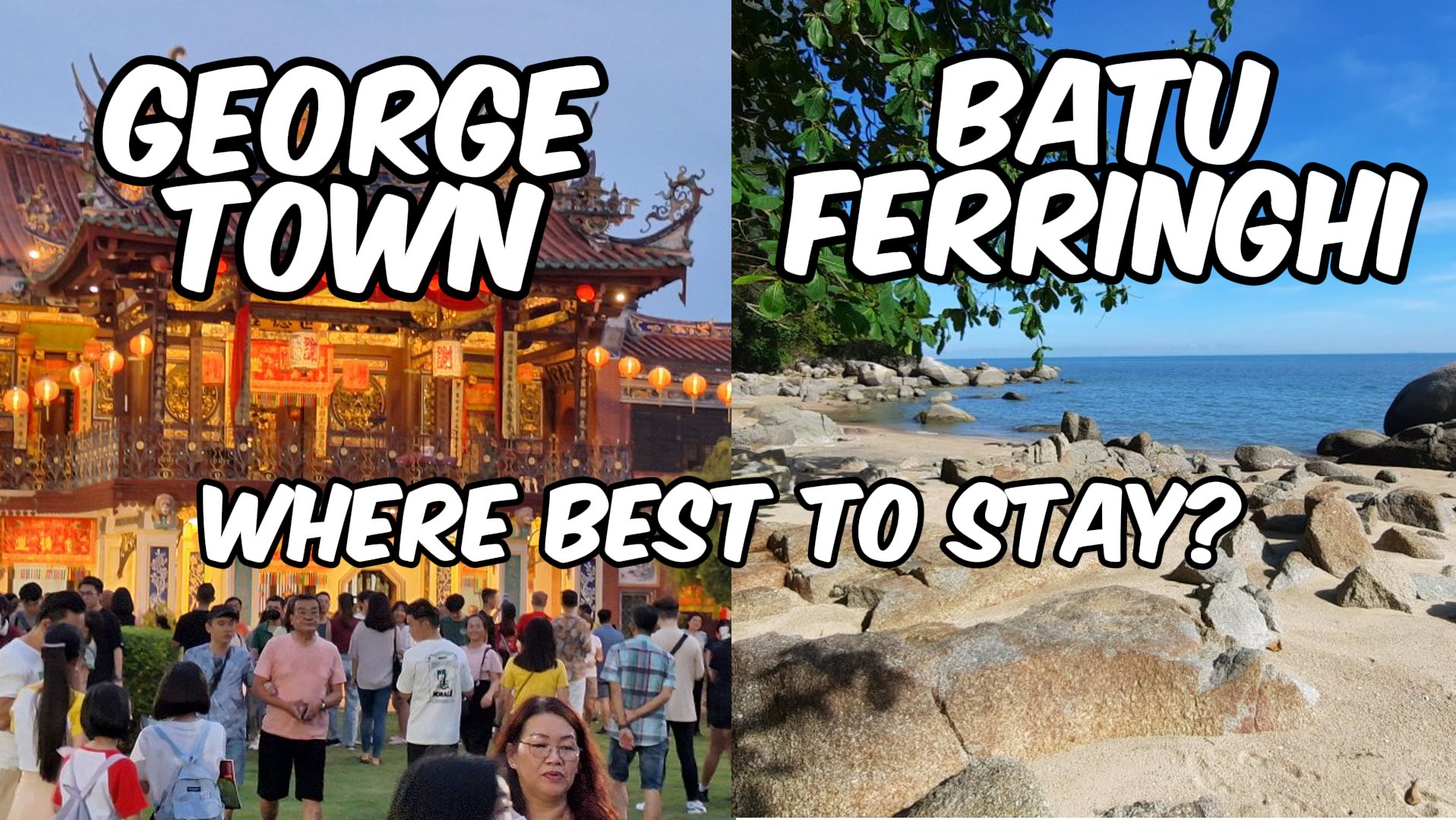 George Town or Batu Ferringhi: Where best to stay?