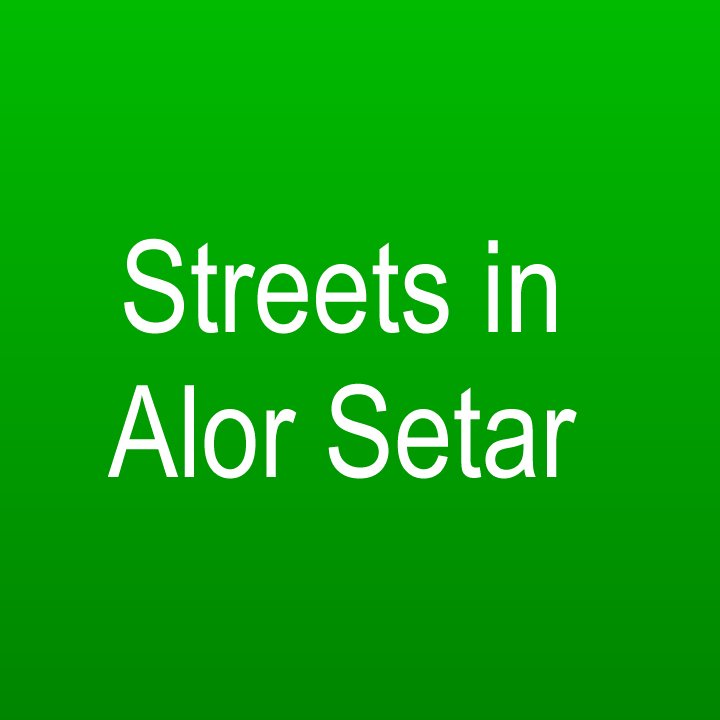 Streets in Alor Setar