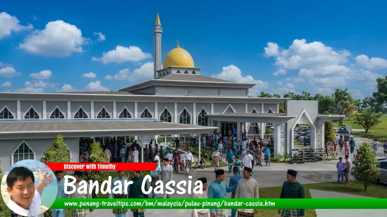Panduan Melawat Bandar Cassia, Batu Kawan