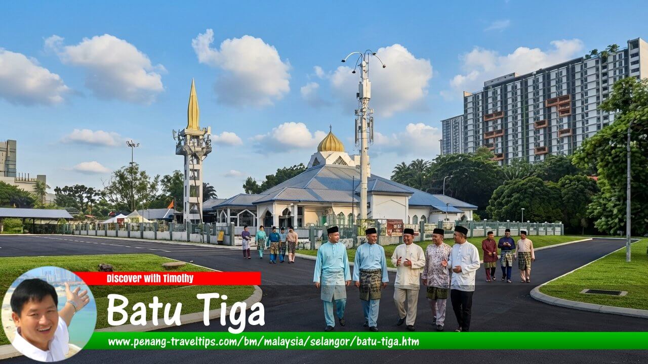 Panduan Melawat Batu Tiga