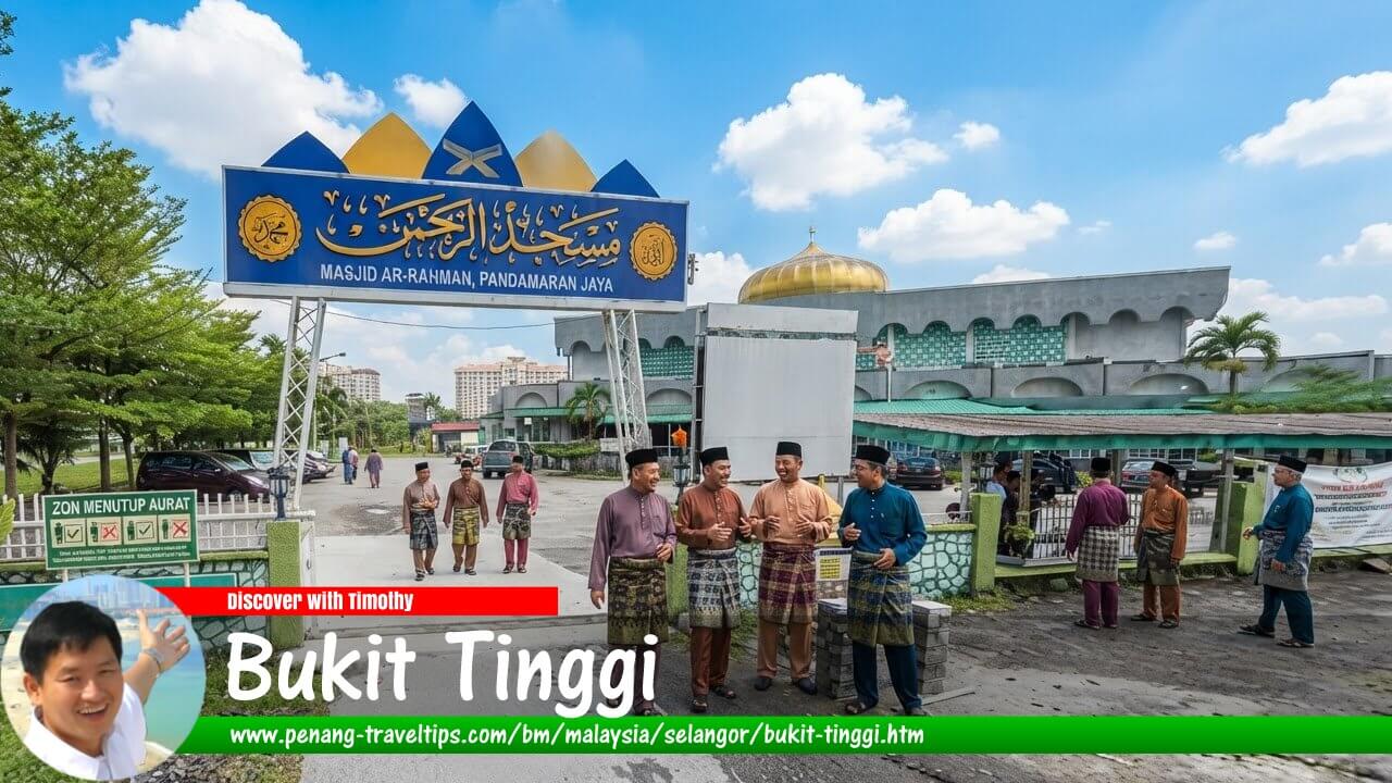 Panduan Melawat Bukit Tinggi