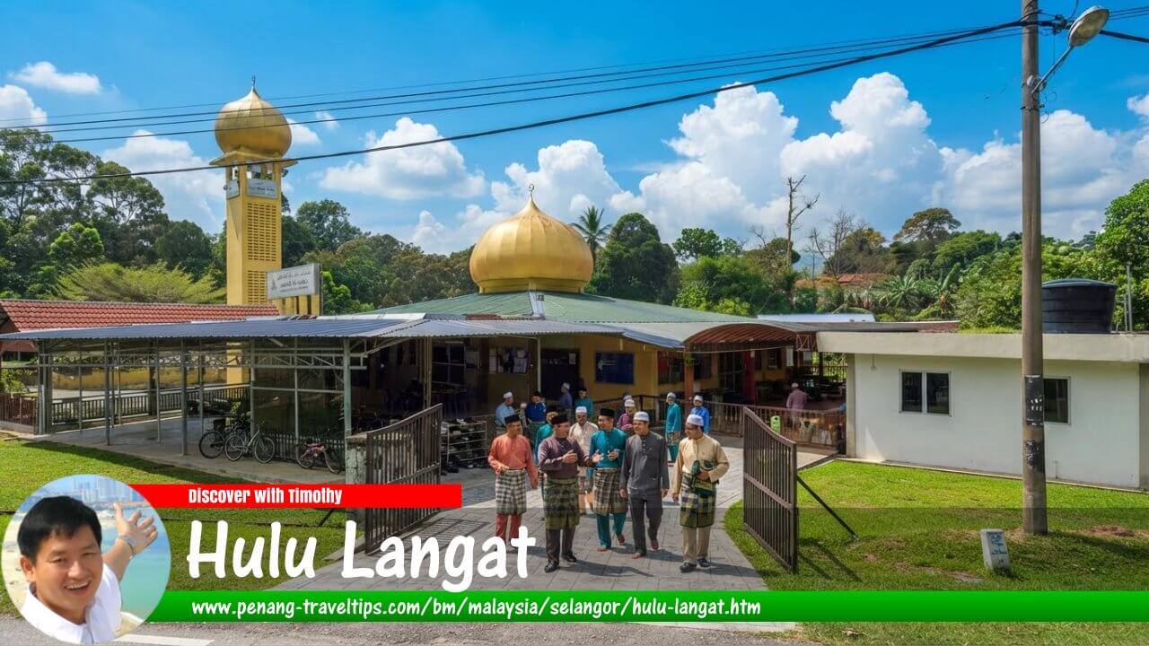 Panduan Melawat Hulu Langat