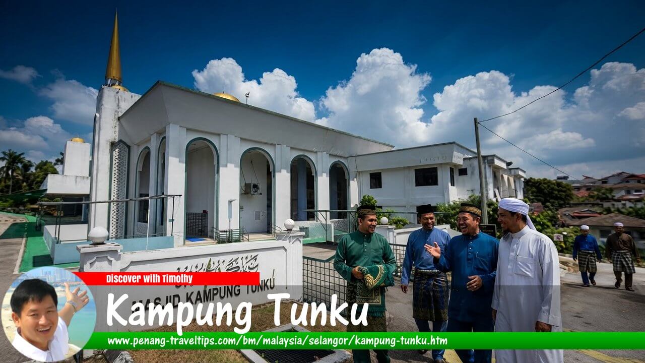 Panduan Melawat Kampung Tunku