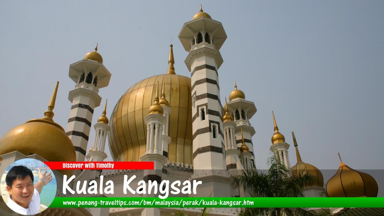 Panduan Melawat Kuala Kangsar