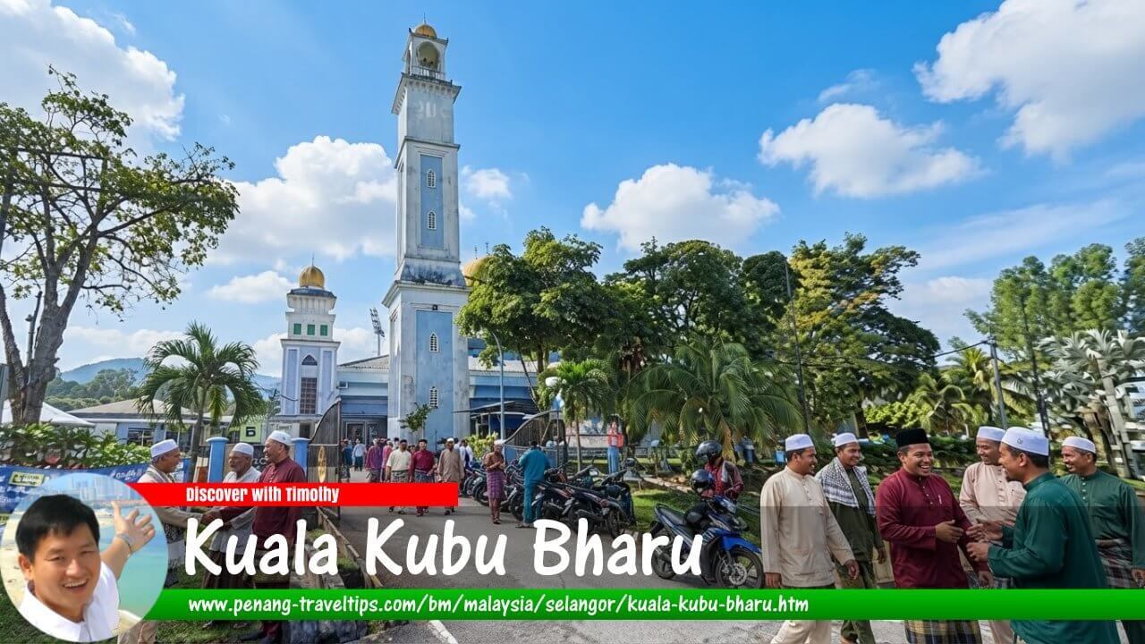 Panduan Melawat Kuala Kubu Bharu