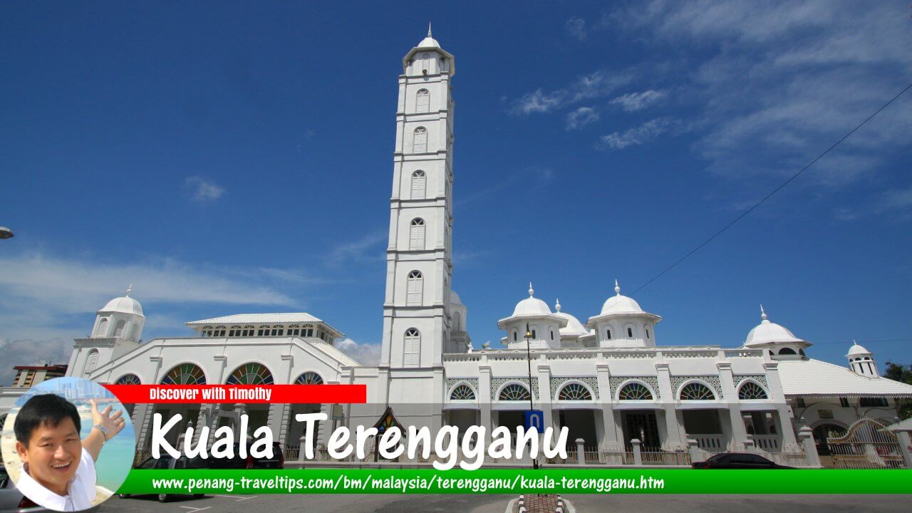 Panduan Melawat Kuala Terengganu