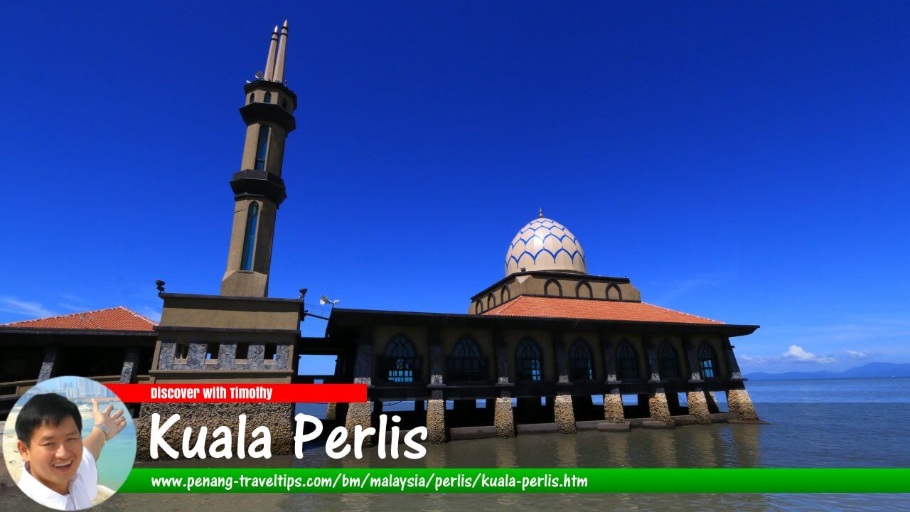 Panduan Melawat Kuala Perlis