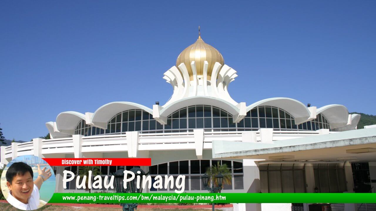 Panduan Melawat Pulau Pinang
