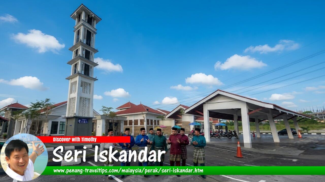 Panduan Melawat Seri Iskandar