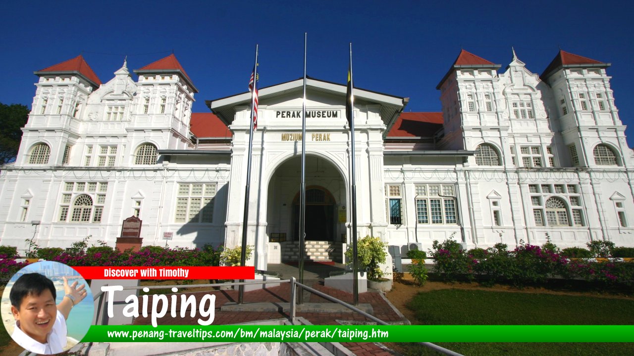 Panduan Melawat Taiping