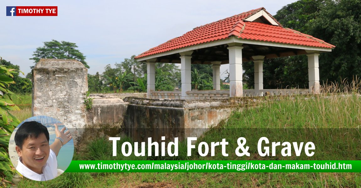 Touhid Fort & Grave, Kota Tinggi