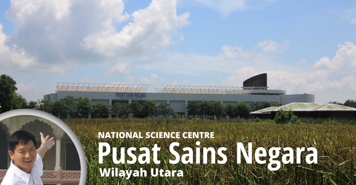 Pusat Sains Negara Wilayah Utara Alor Setar Kedah