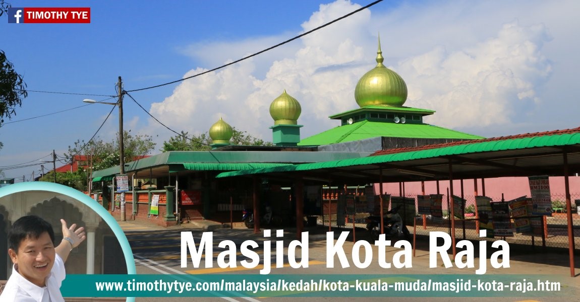 Masjid Kota Raja, Kota Kuala Muda, Kedah