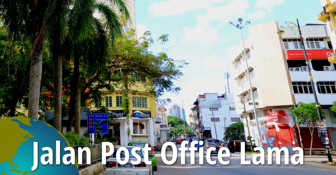 Jalan Post Office Lama Kota Bharu