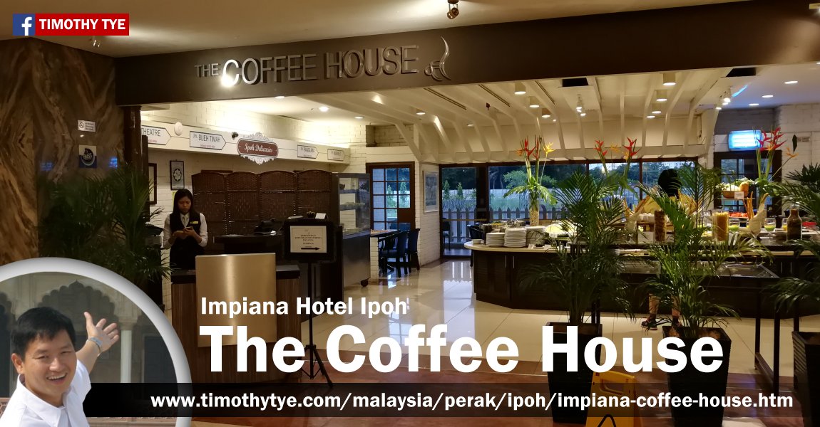 The Coffee House, Impiana Hotel Ipoh